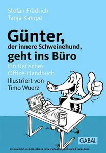  Gabal Verlag - Günter, der innere Schweinehund, geht ins Büro  - Tanja Kampe & Stefan Frädrich (2008)