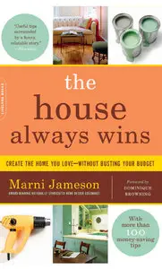 The House Always Wins: Create the Home You Love-Without Busting Your Budget (repost)