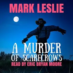 «A Murder of Scarecrows» by Mark Leslie