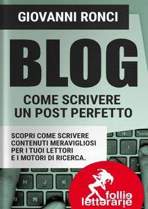 Giovanni Ronci - Blog: come scrivere un post perfetto [Repost]