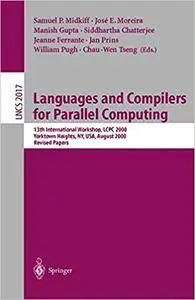 Languages and Compilers for Parallel Computing: 13th International Workshop, LCPC 2000, Yorktown Heights, NY, USA, August 10-12