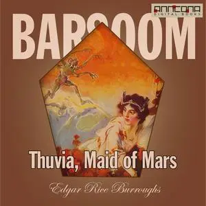 «Thuvia, Maid of Mars» by Edgar Rice Burroughs
