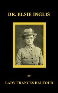 «Dr. Elsie Inglis» by Lady Frances Balfour