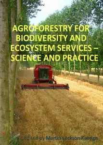 "Agroforestry for Biodiversity and Ecosystem Services: Science and Practice" ed. by Martin Leckson Kaonga  
