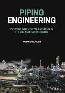 Piping Engineering: Preventing Fugitive Emission in the Oil and Gas Industry