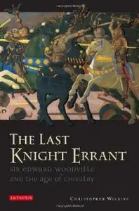 The Last Knight Errant: Sir Edward Woodville and the Age of Chivalry (repost)