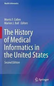 The History of Medical Informatics in the United States (2nd edition) (Repost)