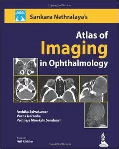 Sankara Nethralaya's Atlas of Imaging in Ophthalmology