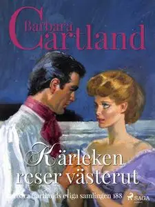 «Kärleken reser västerut» by Barbara Cartland