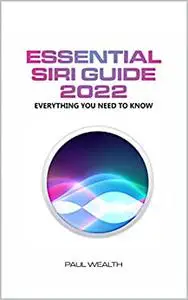 ESSENTIAL SIRI GUIDE 2022