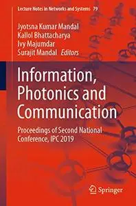 Information, Photonics and Communication: Proceedings of Second National Conference, IPC 2019 (Repost)