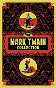 «The Mark Twain Collection» by Mark Twain