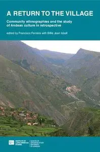 A return to the village: community ethnographies and the study of Andean culture in retrospective