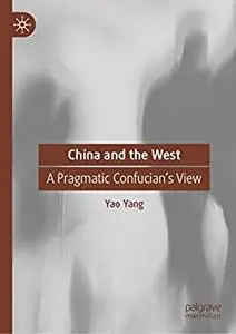 China and the West: A Pragmatic Confucian’s View