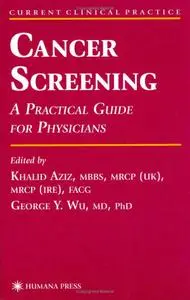 Cancer Screening: A Practical Guide for Physicians (Current Clinical Practice Series)
