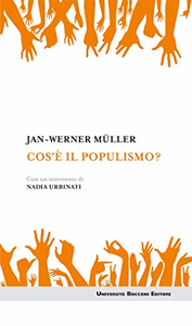 Cos'è il populismo? - Jan-Werner Müller