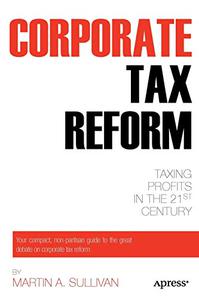 Corporate Tax Reform: Taxing Profits in the 21st Century (Repost)