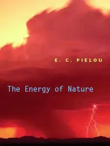 The Energy of Nature by E. C. Pielou
