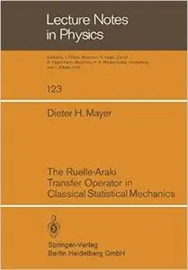 The Ruelle-Araki Transfer Operator in Classical Statistical Mechanics by D.H. Mayer