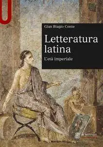 Gian Biagio Conte - Letteratura latina. L'età imperiale