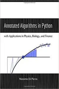 Annotated Algorithms in Python: with Applications in Physics, Biology, and Finance