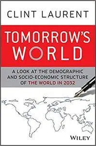 Tomorrow's World: A Look at the Demographic and Socio-economic Structure of the World in 2032