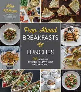 Prep-Ahead Breakfasts and Lunches