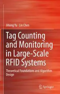Tag Counting and Monitoring in Large-Scale RFID Systems: Theoretical Foundations and Algorithm Design