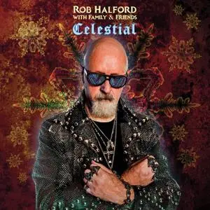 Rob Halford (with Family & Friends) - Celestial (2019)