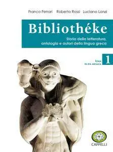 Franco Ferrari, Roberto Rossi, Luciano Lanzi - Bibliothèke. Storia della letteratura, antologia (2012)