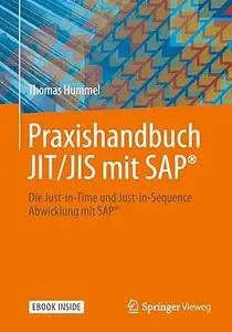 Praxishandbuch JIT/JIS mit SAP®: Die Just-in-Time und Just-in-Sequence Abwicklung mit SAP®