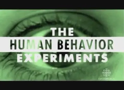 CBC - The Big Picture: THE HUMAN BEHAVIOUR EXPERIMENTS