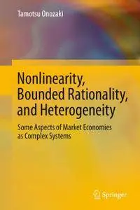 Nonlinearity, Bounded Rationality, and Heterogeneity: Some Aspects of Market Economies as Complex Systems