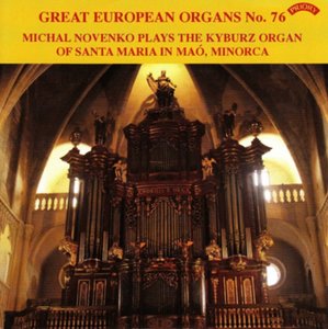 Great European Organs No.76: Michal Novenko Plays The  Kyburz Organ Of Santa Maria In Maò, Minorca