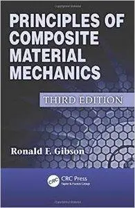 Principles of Composite Material Mechanics, Third Edition (Mechanical Engineering) (Repost)