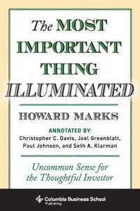 The Most Important Thing Illuminated: Uncommon Sense for the Thoughtful Investor 