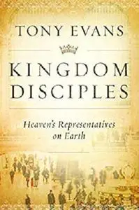 Kingdom Disciples: Heaven's Representatives on Earth