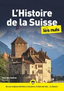 Georges Andrey, "L'Histoire de la Suisse pour les Nuls"