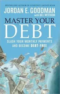 Master Your Debt: Slash Your Monthly Payments and Become Debt Free (repost)