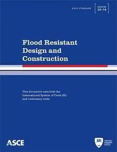 Flood Resistant Design and Construction (Standard ASCE/SEI 24-14)(Repost)