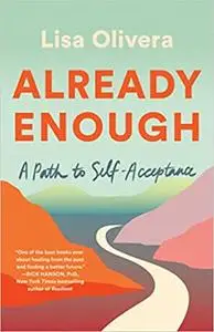 Already Enough: A Path to Self-Acceptance