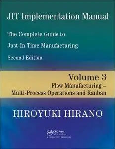 JIT Implementation Manual -- The Complete Guide to Just-In-Time Manufacturing: Volume 3 (Repost)
