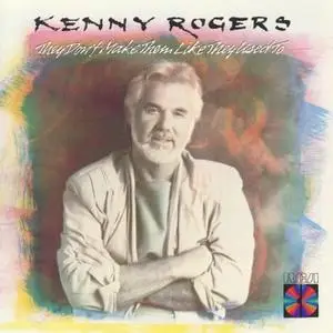 Kenny Rogers - They Don't Make Them Like They Used To (1986) {Japan for USA}