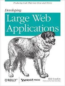 Developing Large Web Applications: Producing Code That Can Grow and Thrive (Repost)