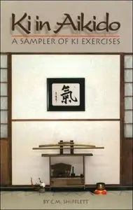 C.M. Shifflett "Ki in Aikido" [Repost]