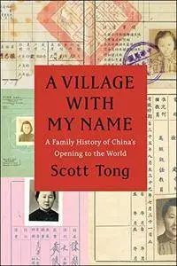 A Village with My Name: A Family History of China's Opening to the World