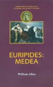 Euripides: Medea (Duckworth Companions to Greek & Roman Tragedy) (repost)