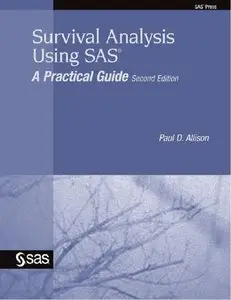 Survival Analysis Using SAS: A Practical Guide, 2 Edition