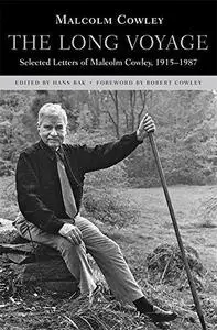 The Long Voyage: Selected Letters of Malcolm Cowley, 1915-1987