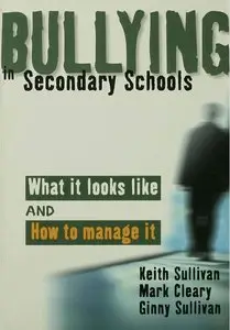 Bullying in Secondary Schools: What It Looks Like and How To Manage It (repost)